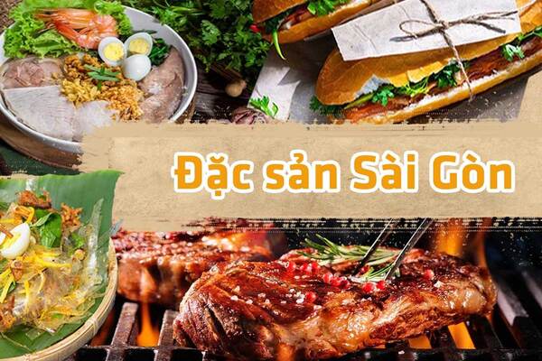 Sài Gòn nổi tiếng với nhiều món ngon đặc sản