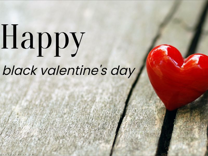 Chúc bạn ngày lễ Valentine đen luôn vui vẻ