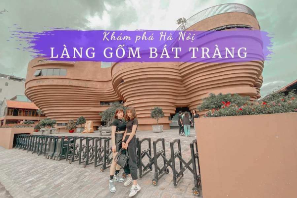 Làng gốm Bát Tràng - địa điểm giải trí cuối tuần ở Hà Nội