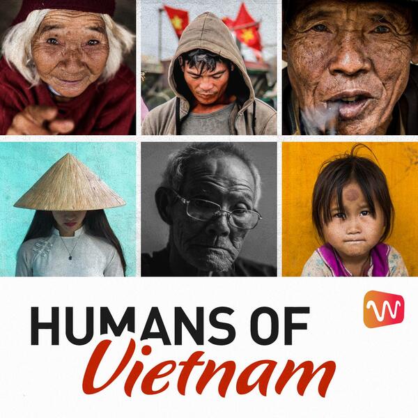Kênh Podcast xoay quanh về con người Việt Nam