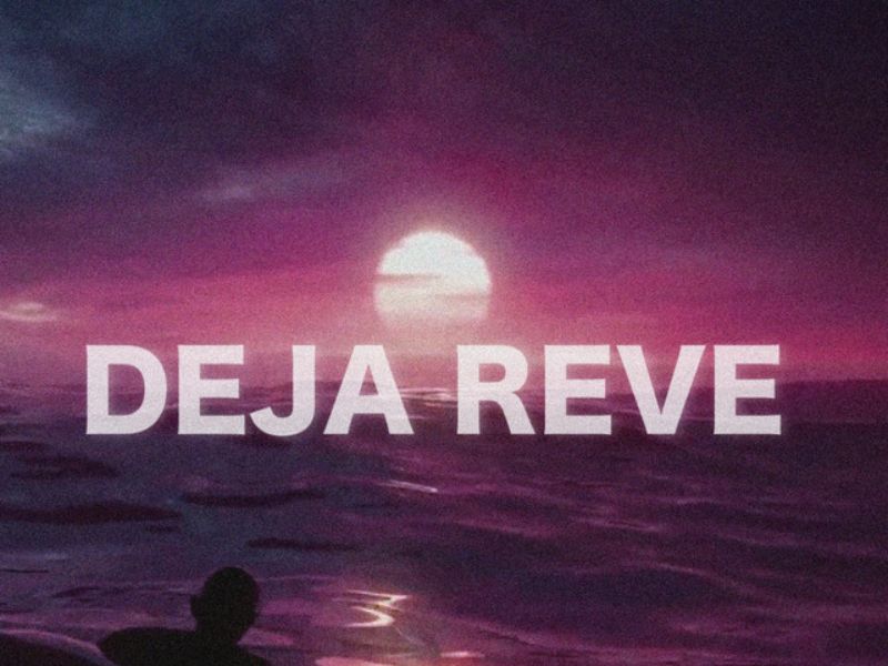 Deja Reve là gì?