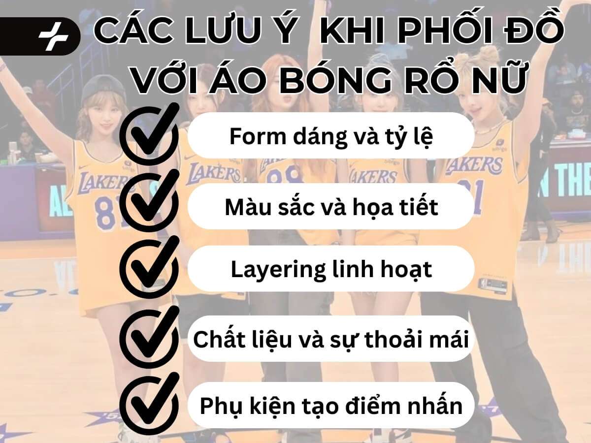 Các lưu ý quan trọng khi phối đồ với áo bóng rổ nữ