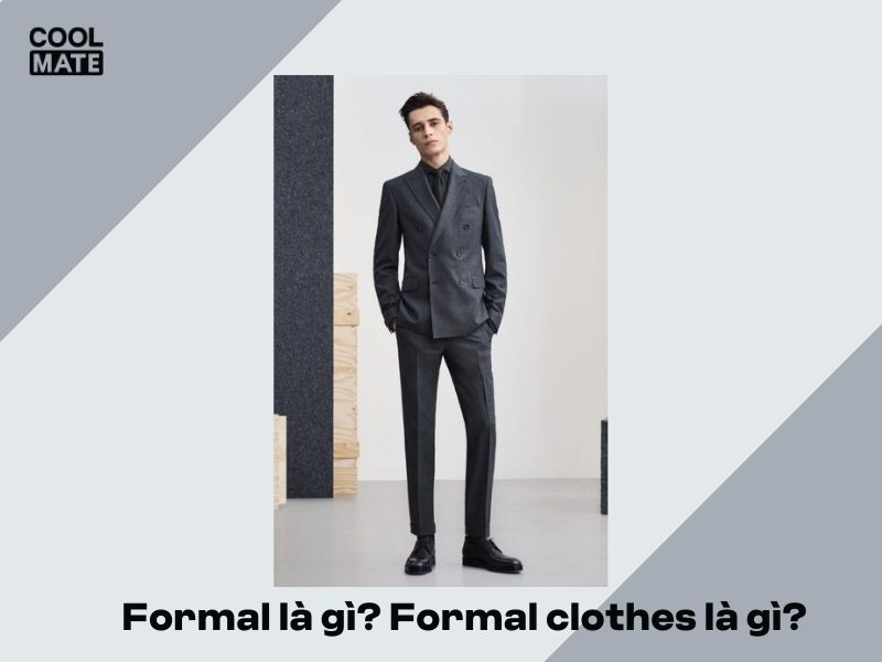 Tìm hiểu về formal và formal clothes