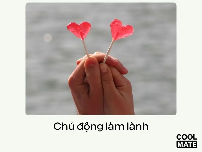 Anh ấy chắc chắn sẽ là người chủ động làm lành khi đã say đắm bạn