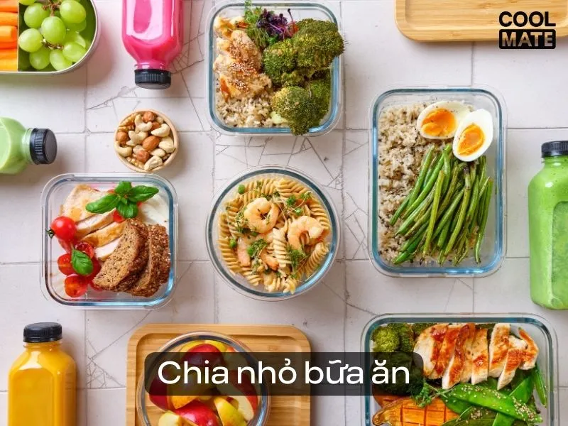 Chia bữa ăn thành nhiều phần nhỏ và không ăn quá nhiều cùng một lúc