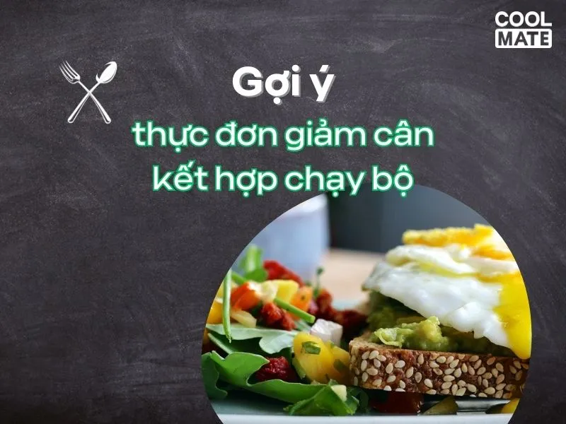 Bạn có thể tham khảo gợi ý thực đơn giảm cân kết hợp chạy bộ hiệu quả nhất.