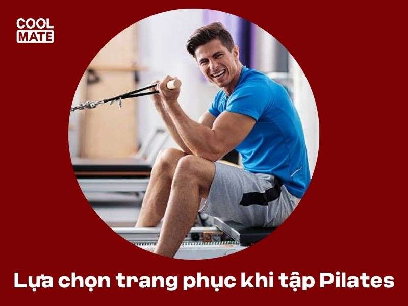 Cách chọn đồ tập Pilates cho nam và nữ 