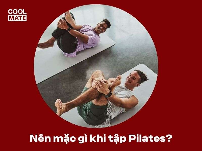 Nên mặc gì khi tập Pilates 