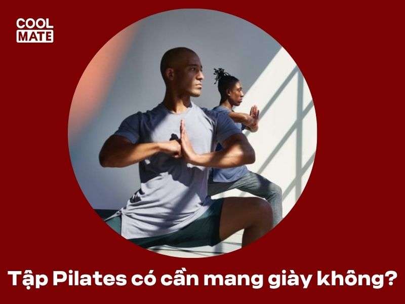 Tập Pilates có cần mang giày không? 