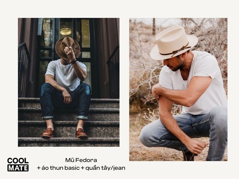 Mũ fedora + áo thun basic + quần tây/jean