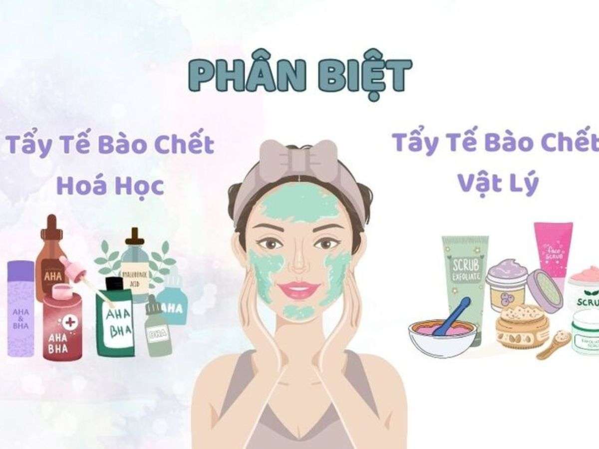 So sánh phương pháp tẩy da chết vật lý và tẩy da chết hóa học 