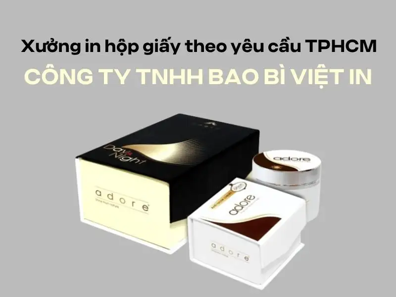 địa chỉ in hộp giấy giá rẻ, chất lượng theo yêu cầu ở TPHCM