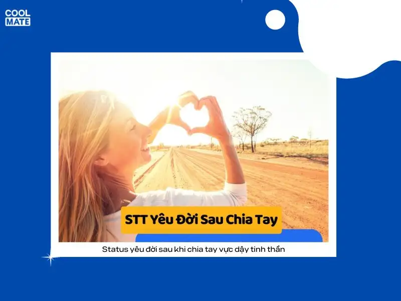 Status yêu đời sau khi chia tay vực dậy tinh thần