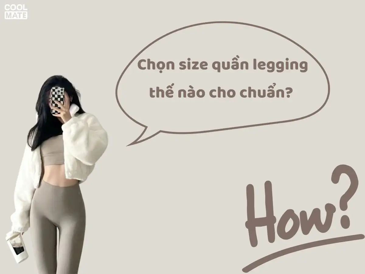 Lựa chọn size quần legging nữ thế nào cho chuẩn?