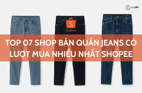 Top 7 shop bán quần jeans Shopee có lượt mua nhiều nhất