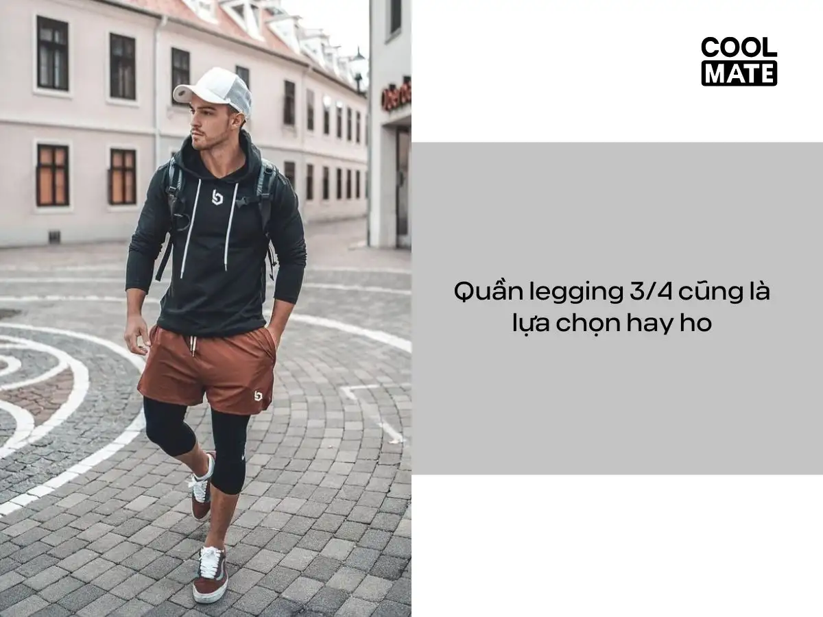 Quần legging 3/4 cũng là lựa chọn hay ho