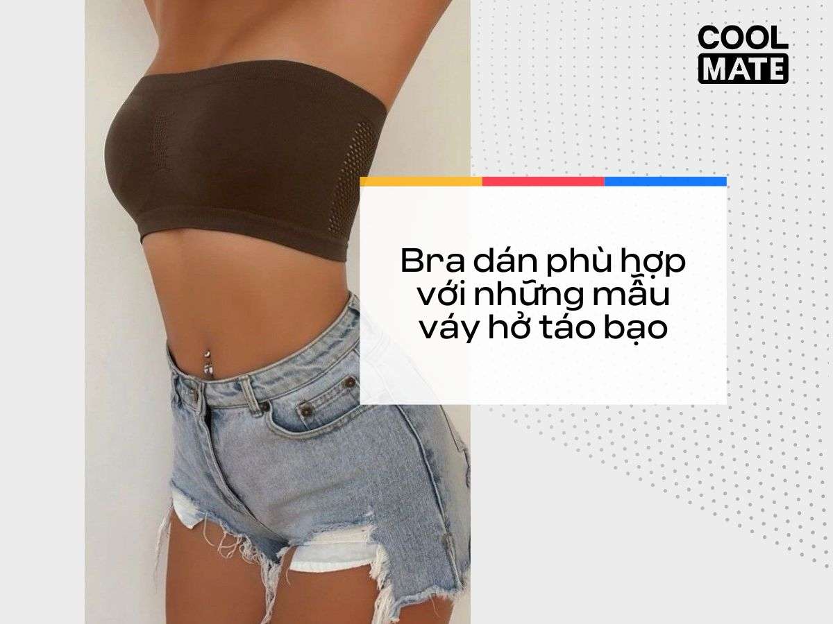 Bra dán phù hợp với những mẫu váy hở táo bạo
