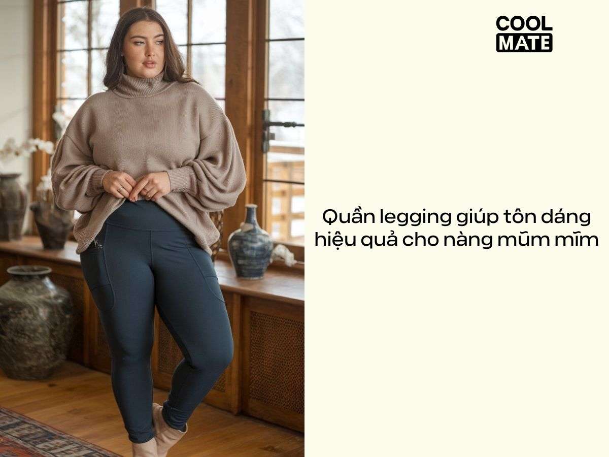 Quần legging giúp tôn dáng hiệu quả cho nàng mũm mĩm