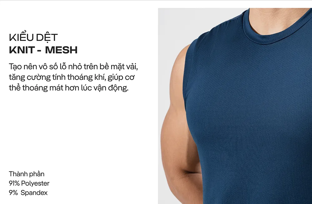 Kiểu dệt Knit-Mesh làm nổi bật bề mặt vải thoáng khí – hỗ trợ làm mát cơ thể khi vận động.