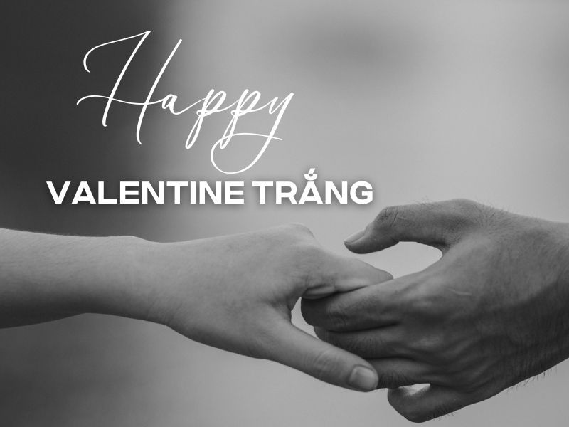 Lời chúc ngày lễ Valentine Trắng 14/3