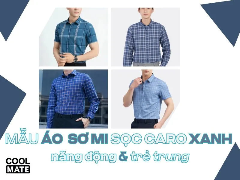 Các mẫu áo sơ mi sọc caro màu xanh năng động và trẻ trung cho chàng