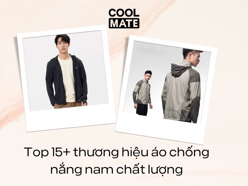   Top 15+ thương hiệu áo chống nắng nam tốt và chất lượng cho chàng