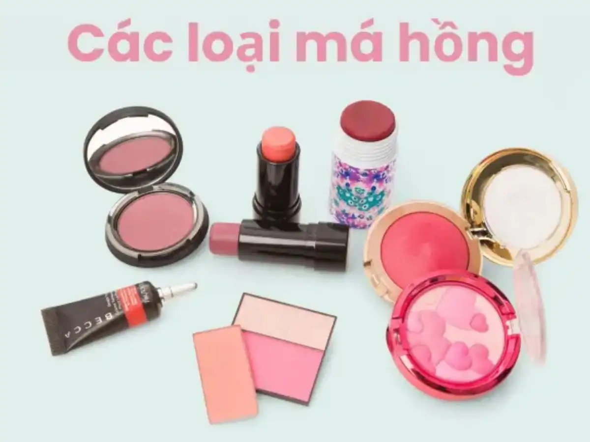 Các kết cấu má hồng phổ biến như phấn, kem, tint, thỏi