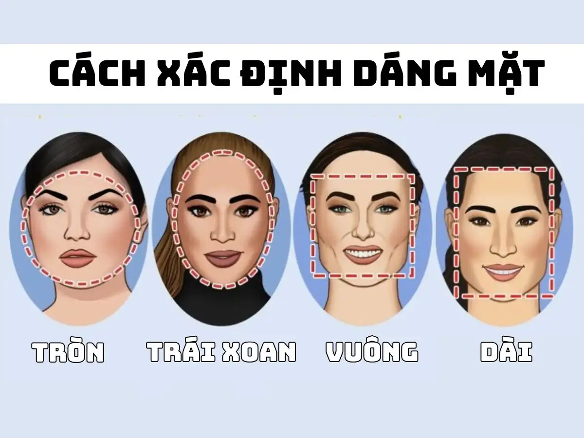 Tham khảo cách xác định dáng mặt của bản thân