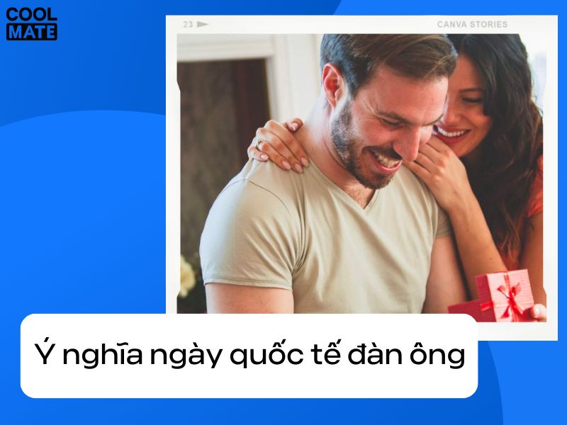 Quốc tế đàn ông là ngày để bảo vệ, khích lệ và tôn vinh người đàn ông