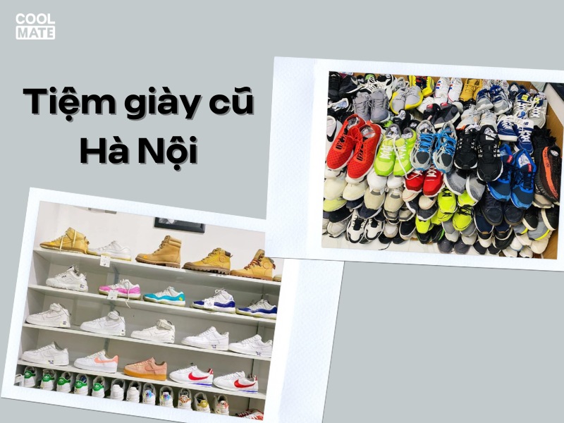 10 tiệm giày 2hand Hà Nội uy tín, không thể bỏ qua cho giới trẻ - Coolmate