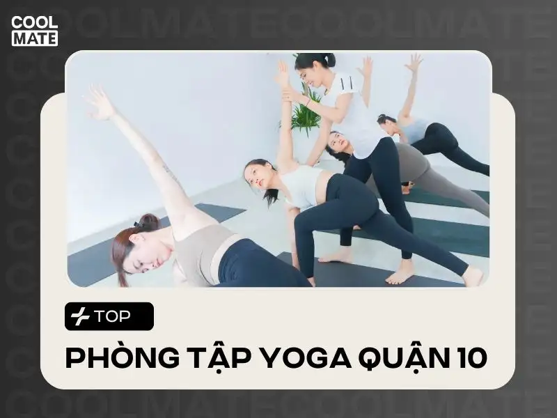 Top phòng tập yoga quận 10