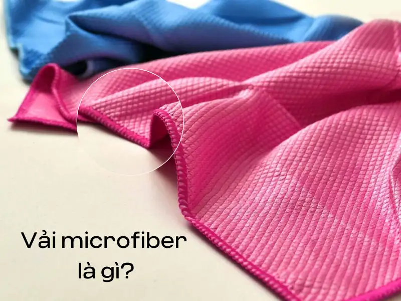 Vải microfiber là gì?