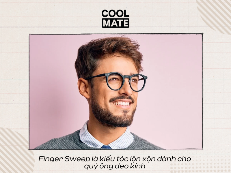 Finger Sweep là kiểu tóc lộn xộn dành cho quý ông đeo kính 