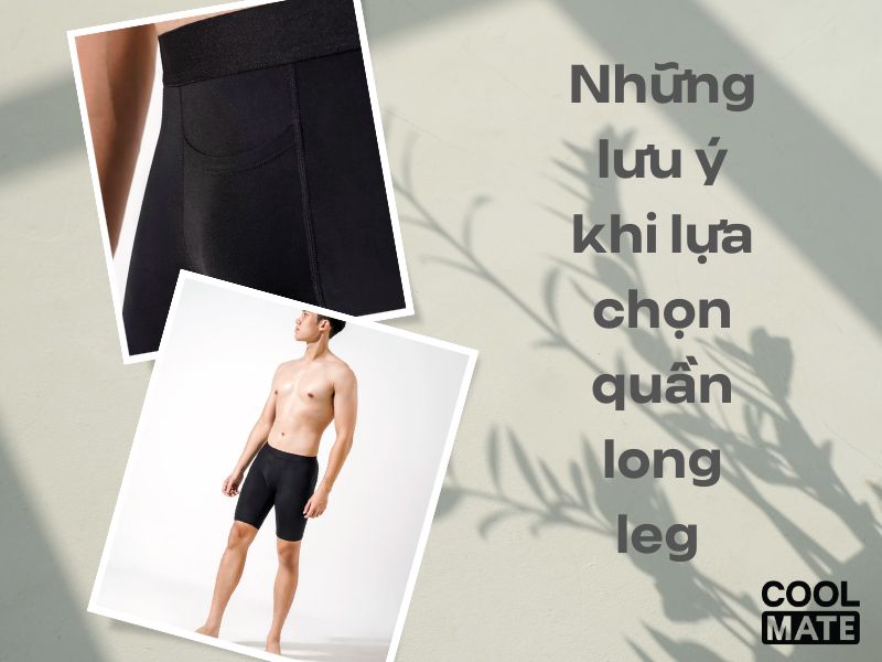 Lựa chọn chất liệu và kích cỡ quần long leg phù hợp sẽ mang lại sự thoải mái