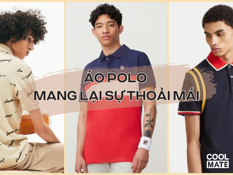 Áo Polo mang lại sự thoải mái (Nguồn ảnh: Coolmate)