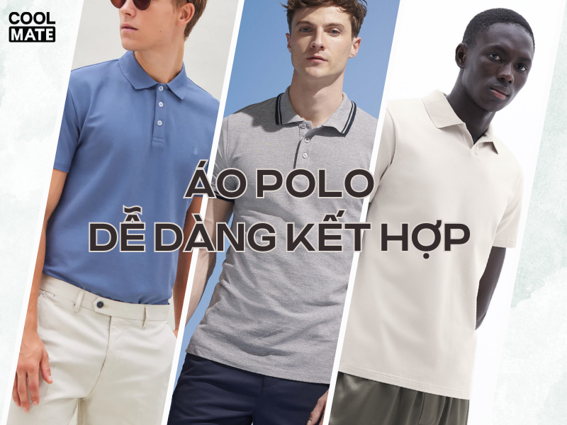 Áo Polo dế dàng kết hợp (Nguồn ảnh: Coolmate)