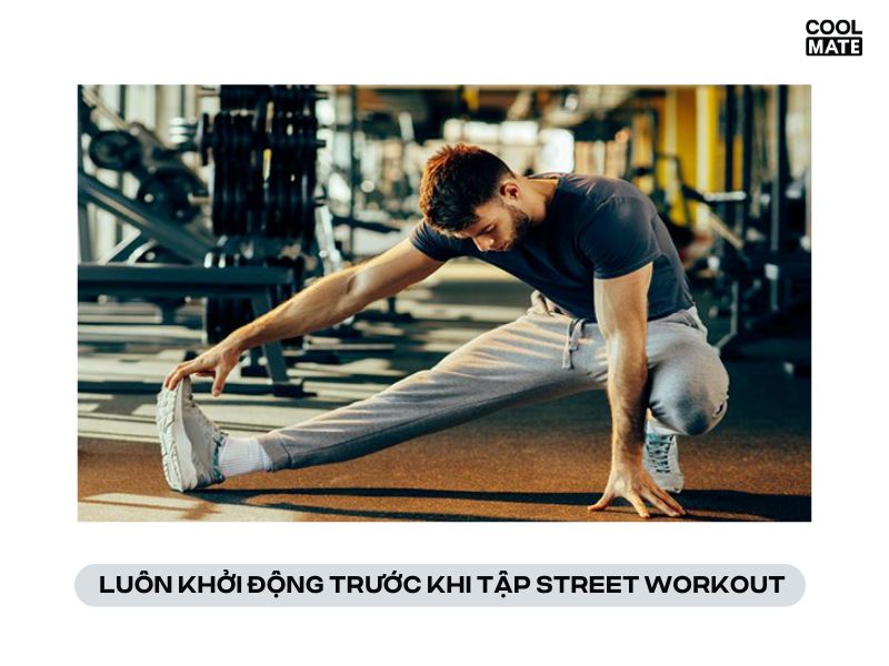 Nên khởi động trước khi tập Street Workout 