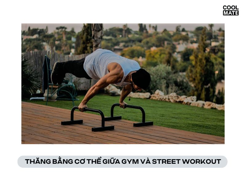 Sự khác nhau về sự thăng bằng giữa Gym so với Workout