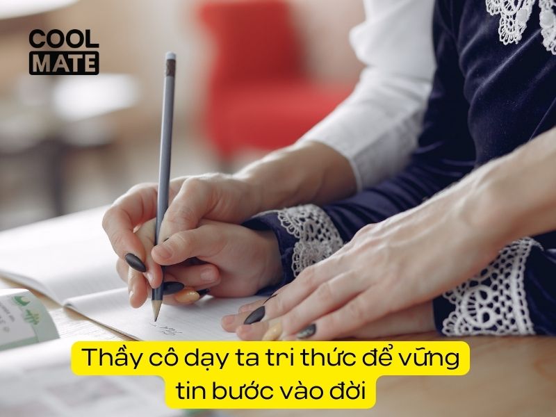 Thầy cô dạy ta tri thức để vững tin bước vào đời