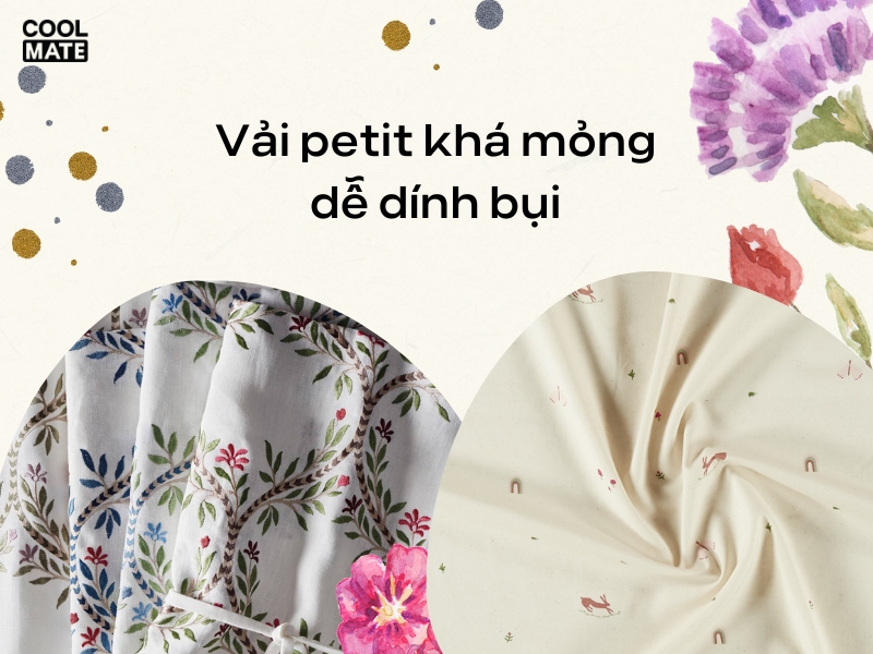 Vải petit khá mỏng dễ dính bụi