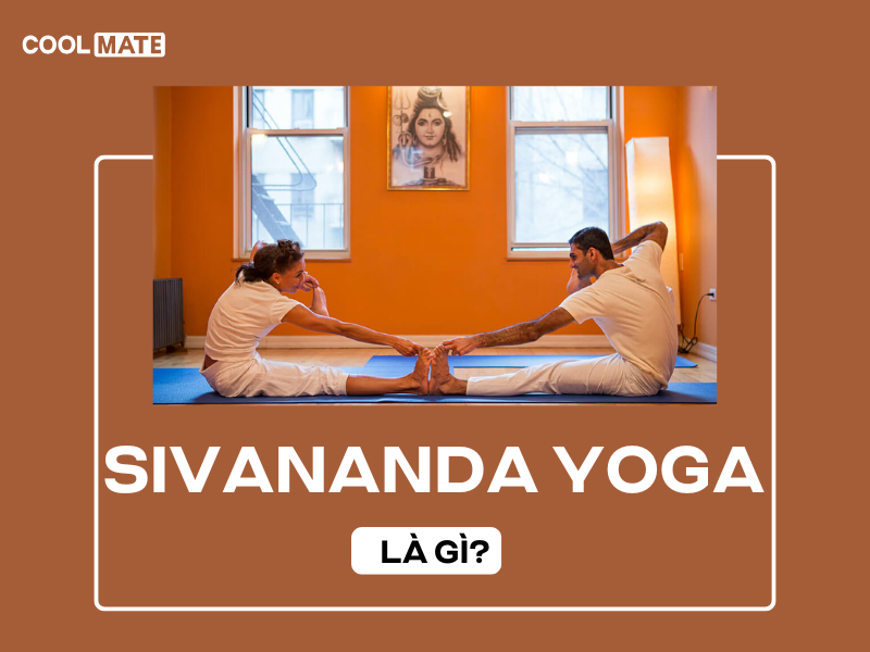 Sivananda Yoga là gì