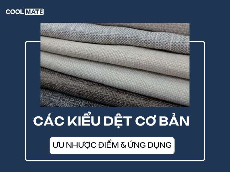 Các kiểu dệt cơ bản phổ biến nhất hiện nay