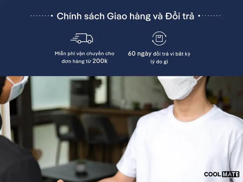 Coolmate với chính sách đổi trả linh hoạt lên tới 60 ngày và miễn phí vận chuyển cho tất cả đơn hàng từ 200.000 đồng trở lên