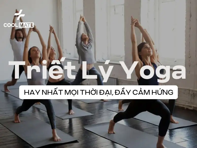 Những triết lý yoga hay nhất mọi thời đại và đầy cảm hứng