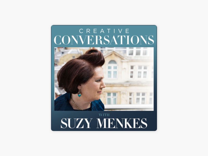 Creative Conversations with Suzy Menkes - podcast thời trang 
