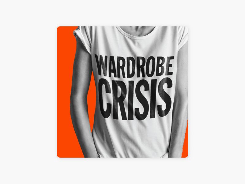 The Wardrobe Crisis - podcast thời trang 