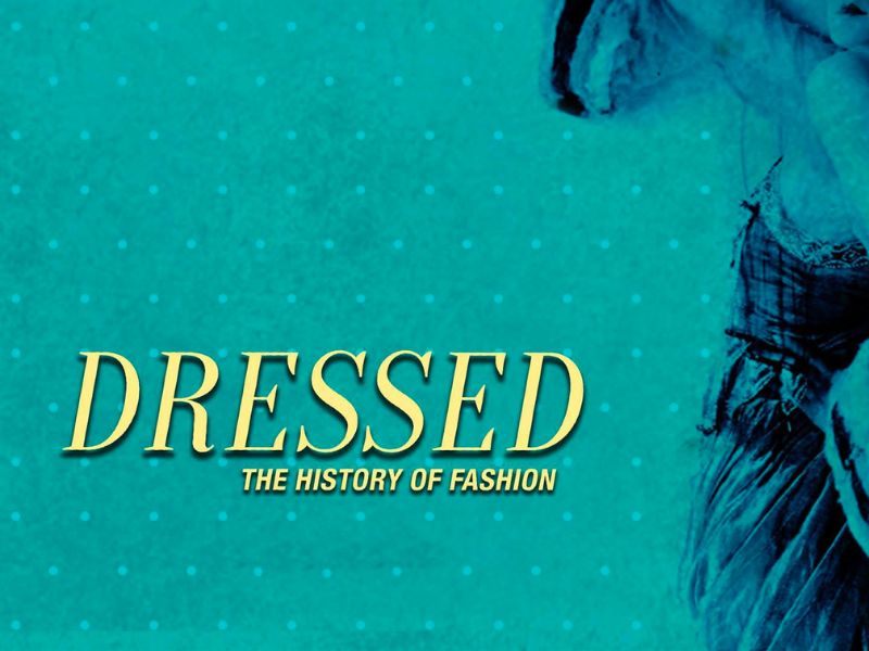 Dressed: The History of Fashion  - Podcast thời trang