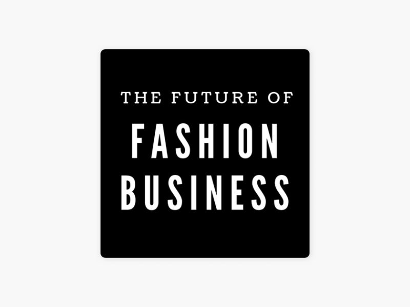 The Business of Fashion Podcast - podcast thời trang 
