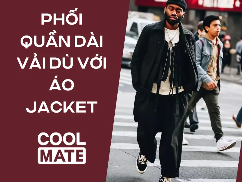 Phối quần dài vải dù với áo jacket