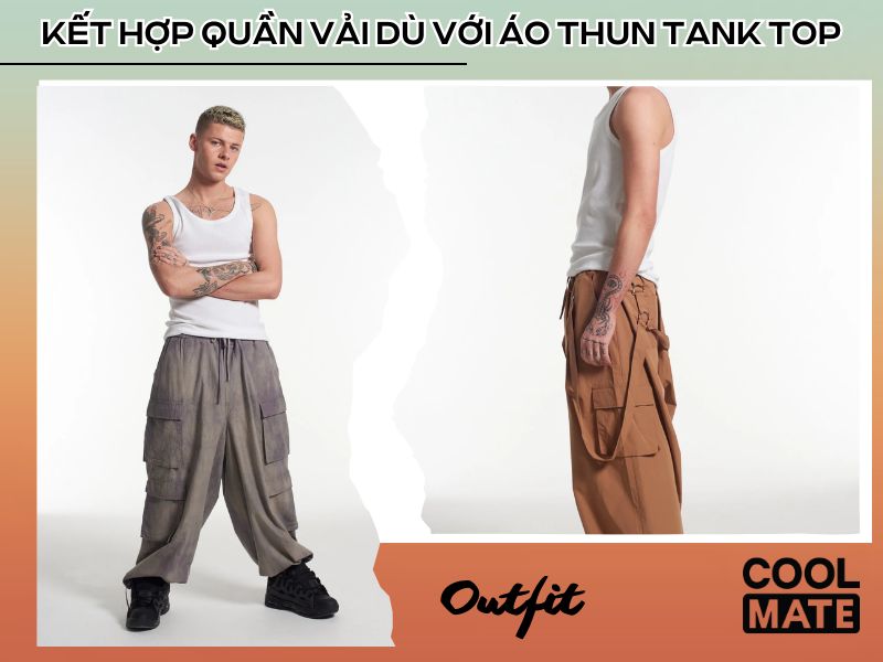 Kết hợp quần vải dù với áo thun tank top